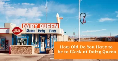 How Old Do You Have to be to Work at Dairy Queen
