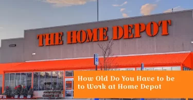 How Old Do You Have to be to Work at Home Depot