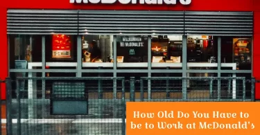 How Old Do You Have to be to Work at McDonald's
