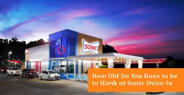 How Old Do You Have to be to Work at Sonic Drive-In