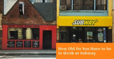 How Old Do You Have to be to Work at Subway