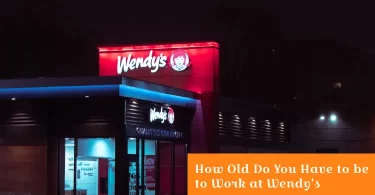 How Old Do You Have to be to Work at Wendy's