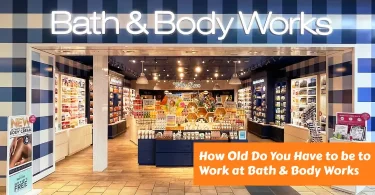 How Old Do You Have to be to Work at Bath & Body Works