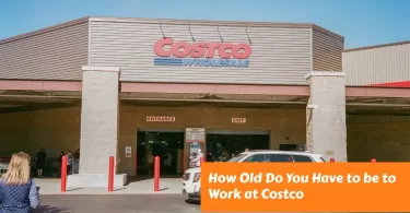 How Old Do You Have to be to Work at Costco