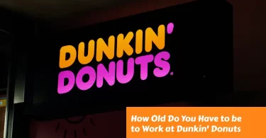 How Old Do You Have to be to Work at Dunkin' Donuts