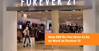 How Old Do You Have to be to Work at Forever 21