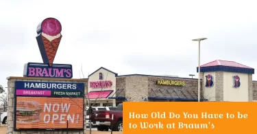 How Old Do You Have to be to Work at Braum's