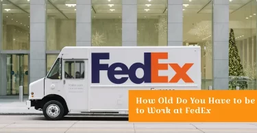 How Old Do You Have to be to Work at FedEx