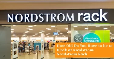 How Old Do You Have to be to Work at Nordstrom Nordstrom Rack