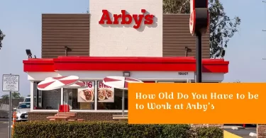 How Old Do You Have to be to Work at Arby's