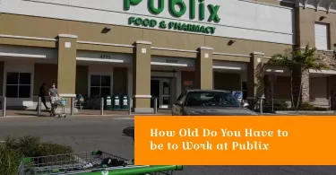 How Old Do You Have to be to Work at Publix