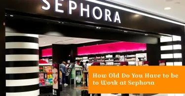 How Old Do You Have to be to Work at Sephora