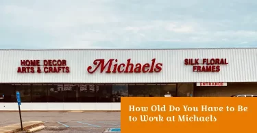 How Old Do You Have to Be to Work at Michaels