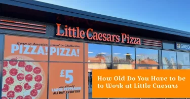 How Old Do You Have to be to Work at Little Caesars