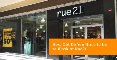 How Old Do You Have to be to Work at Rue21