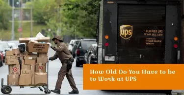 How Old Do You Have to be to Work at UPS