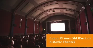 Can a 15 Year Old Work at a Movie Theater