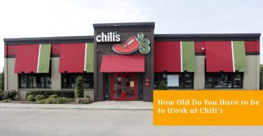 How Old Do You Have to be to Work at Chili's