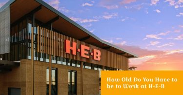 How Old Do You Have to be to Work at H-E-B