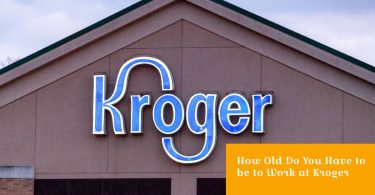 How Old Do You Have to be to Work at Kroger